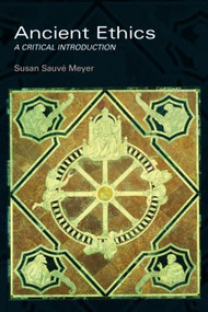 Ancient Ethics - 9780415940276 by Susan Sauvé Meyer, 9780415940276