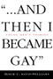 ...And Then I Became Gay (Young Men's Stories) by Ritch Savin-Williams, 9780415916776