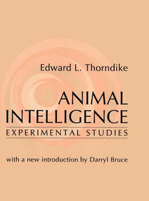 Animal Intelligence (Experimental Studies) by Edward Thorndike, 9780765804822