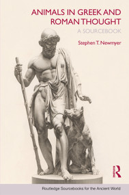 Animals in Greek and Roman Thought (A Sourcebook) - 9780415773355 by Stephen T. Newmyer, 9780415773355