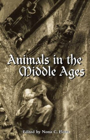 Animals in the Middle Ages by Nona C. Flores, 9780415928939