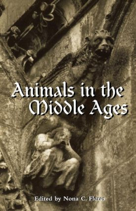 Animals in the Middle Ages by Nona C. Flores, 9780415928939
