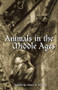 Animals in the Middle Ages by Nona C. Flores, 9780415928939