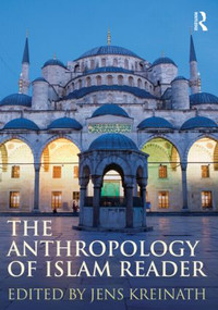 The Anthropology of Islam Reader - 9780415780254 by Jens Kreinath, 9780415780254
