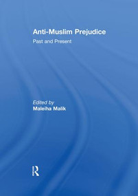 Anti-Muslim Prejudice (Past and Present) - 9780415815987 by Maleiha Malik, 9780415815987