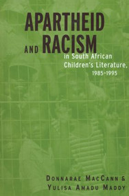 Apartheid and Racism in South African Children's Literature 1985-1995 - 9780415866798 by Donnarae MacCann, Yulisa Amadu Maddy, 9780415866798
