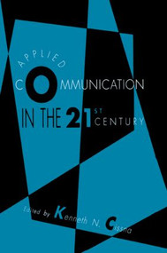 Applied Communication in the 21st Century - 9780805818529 by Kenneth N. Cissna, 9780805818529