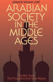 Arabian Society Middle Ages - 9780700701957 by Clifford Edmund Bosworth, Edward William Lane, Stanley Lane-Poole, 9780700701957