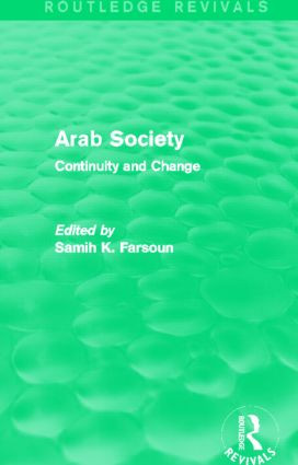 Arab Society (Routledge Revivals) (Continuity and Change) - 9780415829182 by Samih Farsoun, 9780415829182