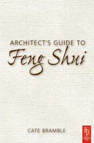 Architect's Guide to Feng Shui - 9780750656061 by Cate Bramble, 9780750656061