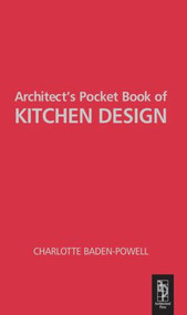 Architect's Pocket Book of Kitchen Design - 9780750661324 by Charlotte Baden-Powell, 9780750661324