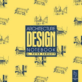 Architecture Design Notebook - 9780750656696 by A Peter Fawcett, 9780750656696