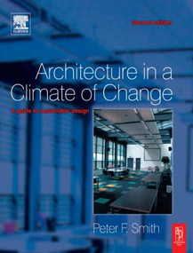 Architecture in a Climate of Change - 9780750665445 by Peter F Smith, 9780750665445
