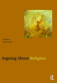 Arguing About Religion by Kevin Timpe, 9780415988629
