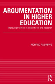 Argumentation in Higher Education (Improving Practice Through Theory and Research) - 9780415995016 by Richard Andrews, 9780415995016