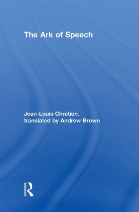 The Ark of Speech - 9780415863025 by Jean-Louis Chrétien, Andrew Brown, 9780415863025