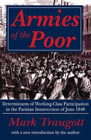 Armies of the Poor (Determinants of Working-class Participation in in the Parisian Insurrection of June 1848) - 9780765806901 by Mark Traugott, 9780765806901