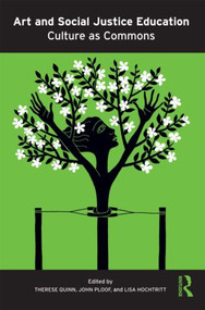 Art and Social Justice Education (Culture as Commons) - 9780415879071 by Therese M. Quinn, John Ploof, Lisa J. Hochtritt, 9780415879071