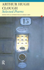 Arthur Hugh Clough (Selected Poems) by Arthur Hugh Clough, Shirley Chew, 9780415969376