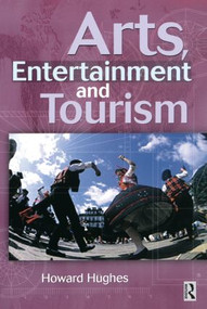 Arts, Entertainment and Tourism - 9780750645331 by Howard Hughes, 9780750645331