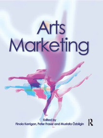 Arts Marketing by Finola Kerrigan, Peter Fraser, Mustafa Ozbilgin, 9780750659680