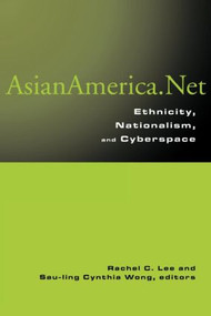 Asian America.Net (Ethnicity, Nationalism, and Cyberspace) - 9780415965606 by Rachel C. Lee, Sau-ling Cynthia Wong, 9780415965606