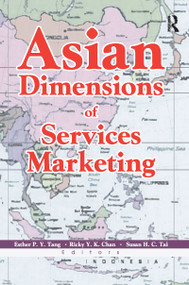 Asian Dimensions of Services Marketing - 9780789016911 by Esther Tang, Ricky Chan, Susan Tai, 9780789016911