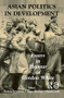 Asian Politics in Development (Essays in Honour of Gordon White) by Robert Benewick, Marc Blecher, Sarah Cook, 9780714683249