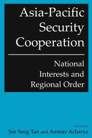 Asia-Pacific Security Cooperation: National Interests and Regional Order (National Interests and Regional Order) - 9780765614759 by See Seng Tan, 9780765614759