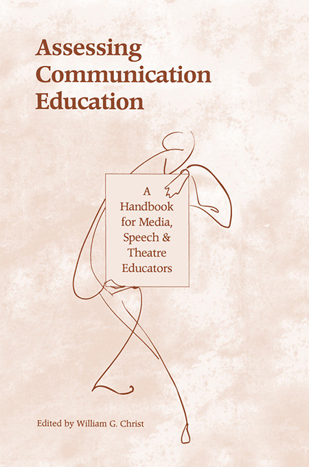 Assessing Communication Education (A Handbook for Media, Speech, and Theatre Educators) - 9780805816235 by William G. Christ, 9780805816235