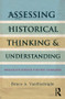 Assessing Historical Thinking and Understanding (Innovative Designs for New Standards) - 9780415836982 by Bruce A. VanSledright, 9780415836982