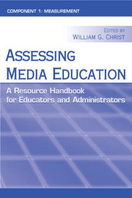 Assessing Media Education (A Resource Handbook for Educators and Administrators: Component 1: Measurement) - 9780805860924 by William Christ, 9780805860924