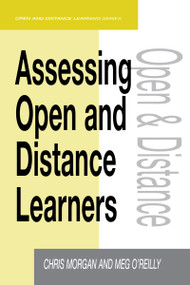 Assessing Open and Distance Learners by Chris Morgan, Meg (both Lecturers O'Reilly, 9780749428785