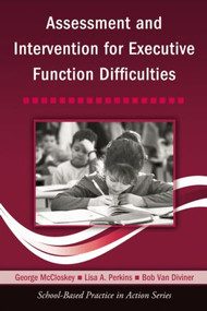 Assessment and Intervention for Executive Function Difficulties - 9780415957847 by George McCloskey, Lisa A. Perkins, Bob Van Diviner, 9780415957847