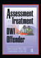 Assessment and Treatment of the DWI Offender - 9780789014986 by Charles Wuth, Alan A Cavaiola, 9780789014986