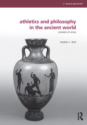Athletics and Philosophy in the Ancient World (Contests of Virtue) - 9780415818353 by Heather Reid, 9780415818353