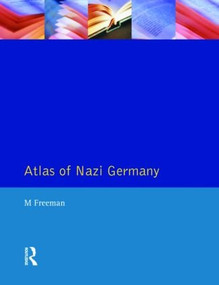 Atlas of Nazi Germany - 9780582239241 by Michael Freeman, Jayne Lewin, Tim Mason, 9780582239241