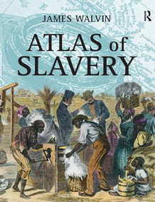 Atlas of Slavery - 9780582437807 by James Walvin, 9780582437807