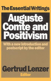 Auguste Comte and Positivism (The Essential Writings) - 9780765804129 by Gertrud Lenzer, 9780765804129