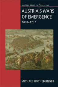 Austria's Wars of Emergence, 1683-1797 - 9780582290846 by Michael Hochedlinger, 9780582290846