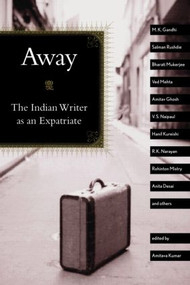 Away (The Indian Writer as an Expatriate) - 9780415968973 by Amitava Kumar, 9780415968973
