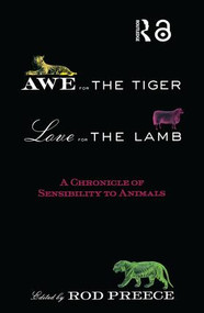 Awe for the Tiger, Love for the Lamb (A Chronicle of Sensibility to Animals) - 9780415943635 by Rod Preece, 9780415943635