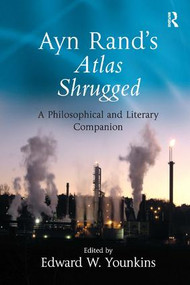 Ayn Rand's Atlas Shrugged (A Philosophical and Literary Companion) - 9780754655497 by Edward W. Younkins, 9780754655497