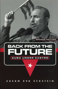 Back From the Future (Cuba Under Castro) by Susan Eva Eckstein, 9780415947947