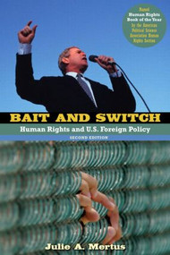 Bait and Switch (Human Rights and U.S. Foreign Policy) by Julie A. Mertus, 9780415964494