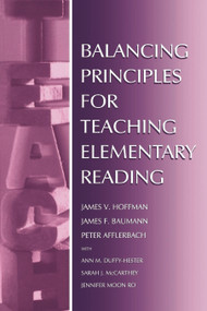 Balancing Principles for Teaching Elementary Reading - 9780805829136 by James V. Hoffman, Peter Afflerbach, Ann M. Duffy-Hester, Sarah J. McCarthey, James F. Baumann, 9780805829136