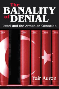 The Banality of Denial (Israel and the Armenian Genocide) - 9780765808349 by Julian Simon, Yair Auron, 9780765808349