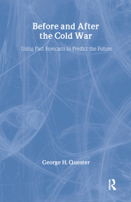 Before and After the Cold War (Using Past Forecasts to Predict the Future) - 9780714682136 by George H. Quester, 9780714682136