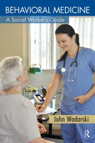 Behavioral Medicine (A Social Worker's Guide) by John S. Wodarski, 9780789029164