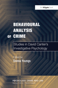 Behavioural Analysis of Crime (Studies in David Canter's Investigative Psychology) - 9780754626282 by Donna Youngs, 9780754626282